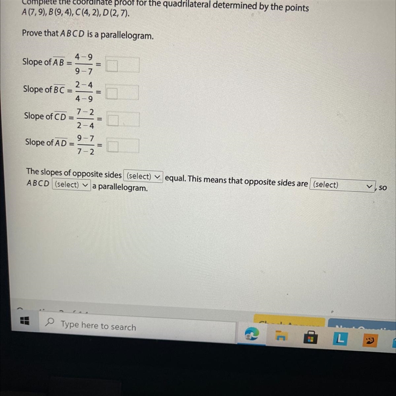 Complete the coordinate proof for the quadrilateral determined by the points A(7, 9), B-example-1