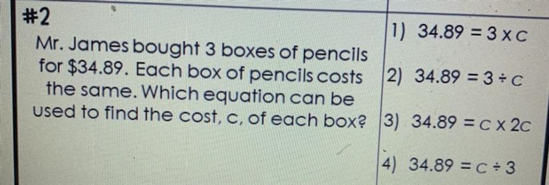 Mr.James bought 3 boxes of pencils for 34.89. Each box of pencils cost the same which-example-1