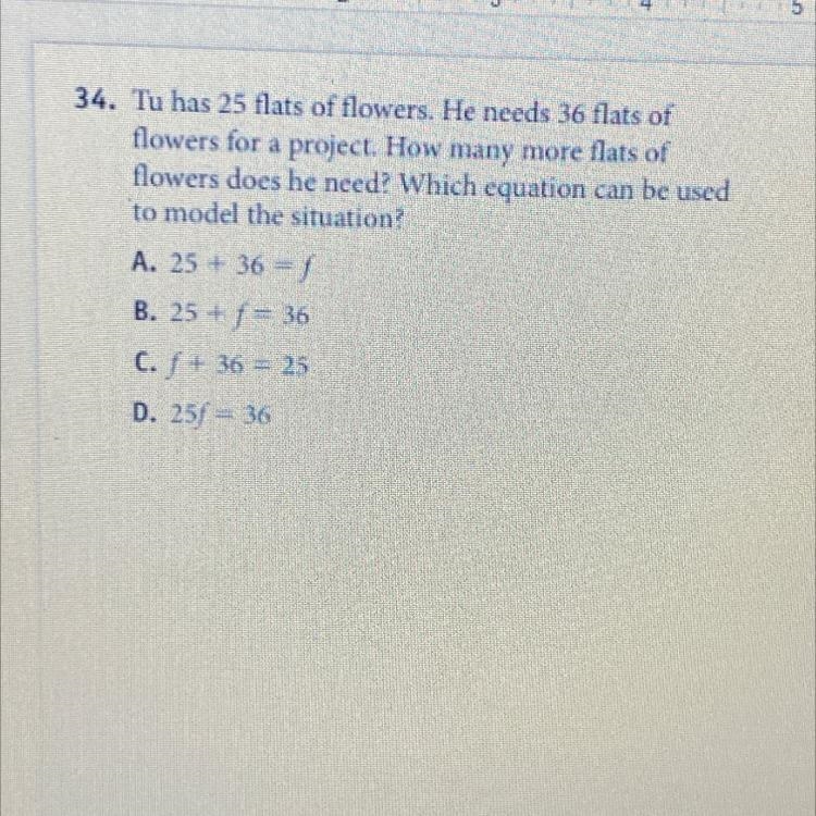 ASAP! Tu has 25 flat flowers. He needs 36 of flat flowers for a project. How many-example-1