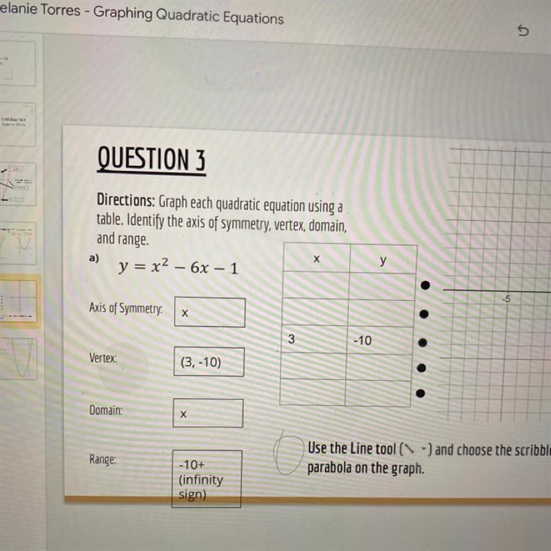 Please help with the graph Directions: Graph each quadratic equation using a table-example-1