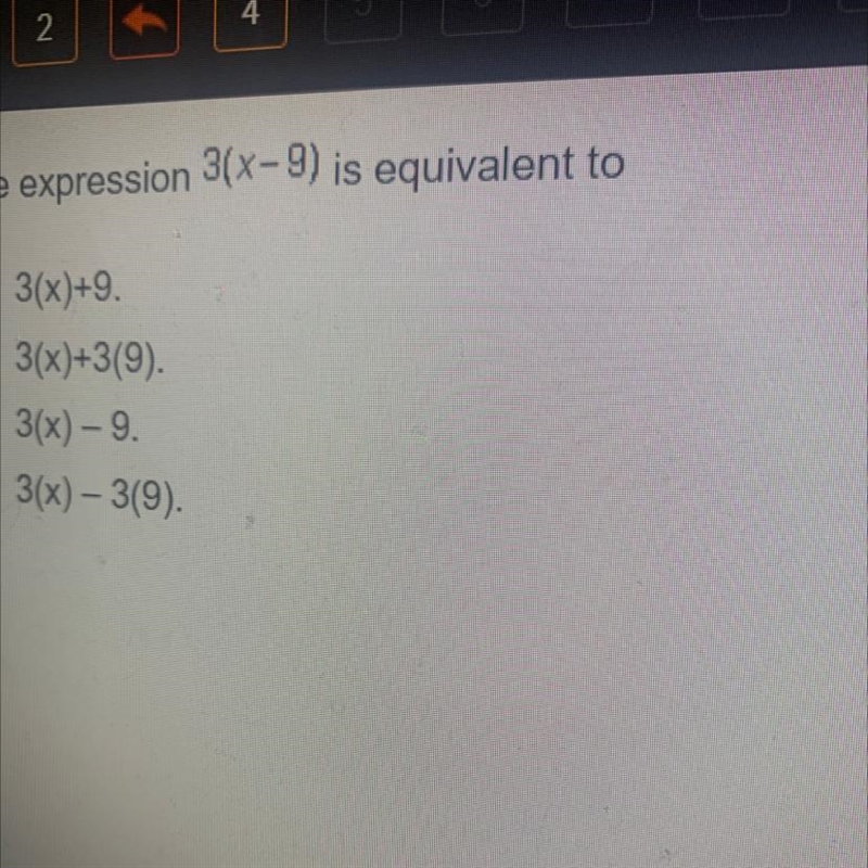 The expression 3(x-9) is equivalent to 3(x)+9. 3(x)+3(9). 3(x) - 9. 3(x) - 3(9).-example-1