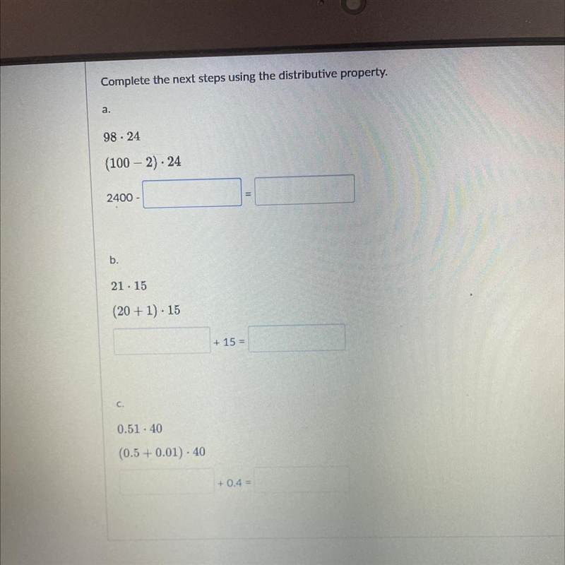 Complete the next steps using the distributive property. a. 98 - 24 (100 - 2) - 24 2400 - | PLEASE-example-1