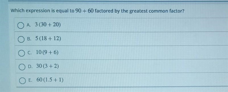 YALL HEEEEELLLLPPPPP Which expression is equal to 90 + 60 factored by the greatest-example-1