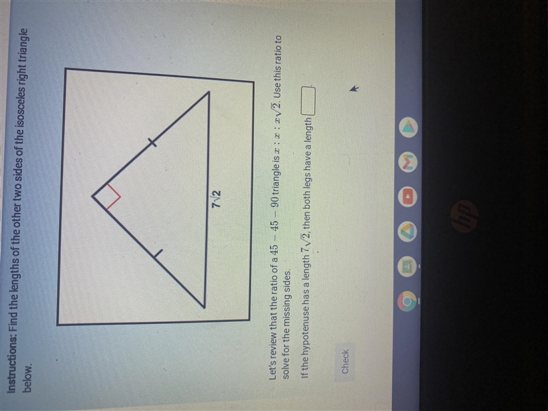 Find the lengths of the other two sides of the isosceles right triangle-example-1