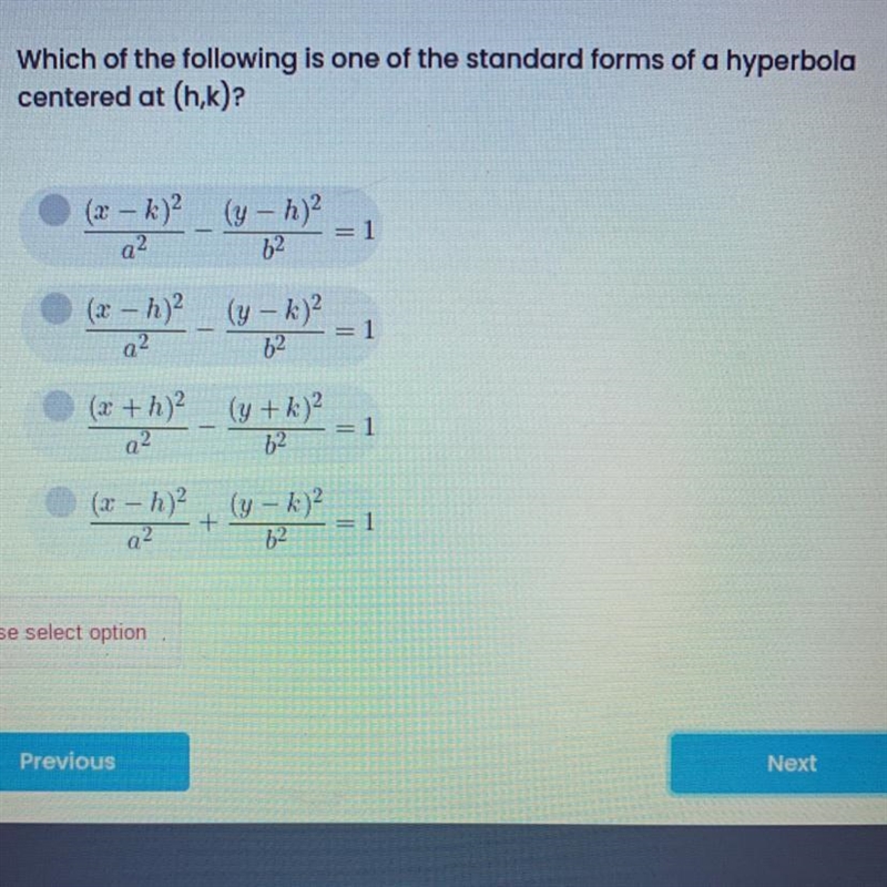 PLEASE HELP!!!!! Which of the following is one of the standard forms of a hyperbola-example-1