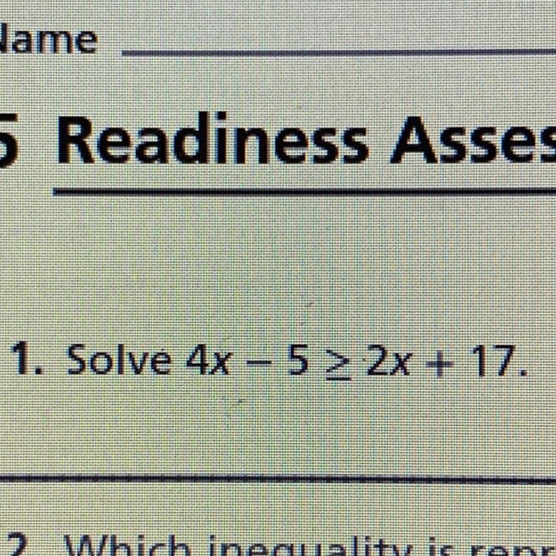 1. Solve 4x – 5 > 2x + 17. There’s a line _ under the greater sign-example-1