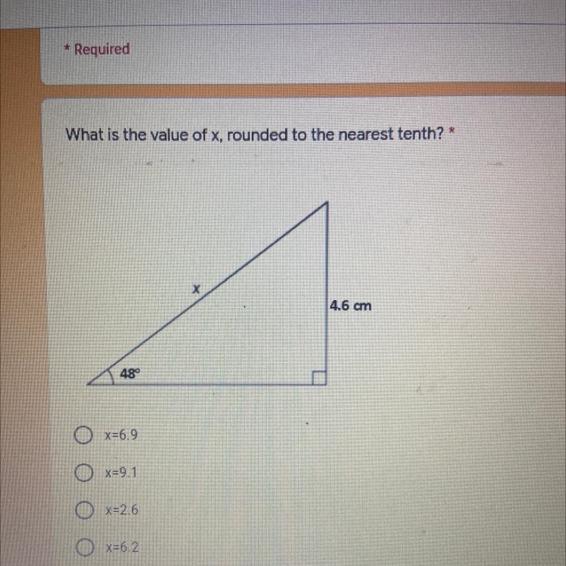 What is the value of x, rounded to the nearest tenth? 4.6 cm 48° O x=6.9 O X9.1 O-example-1