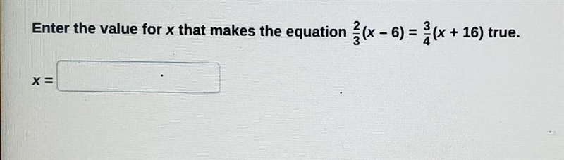 Enter the value for x that makes the equation true.​-example-1