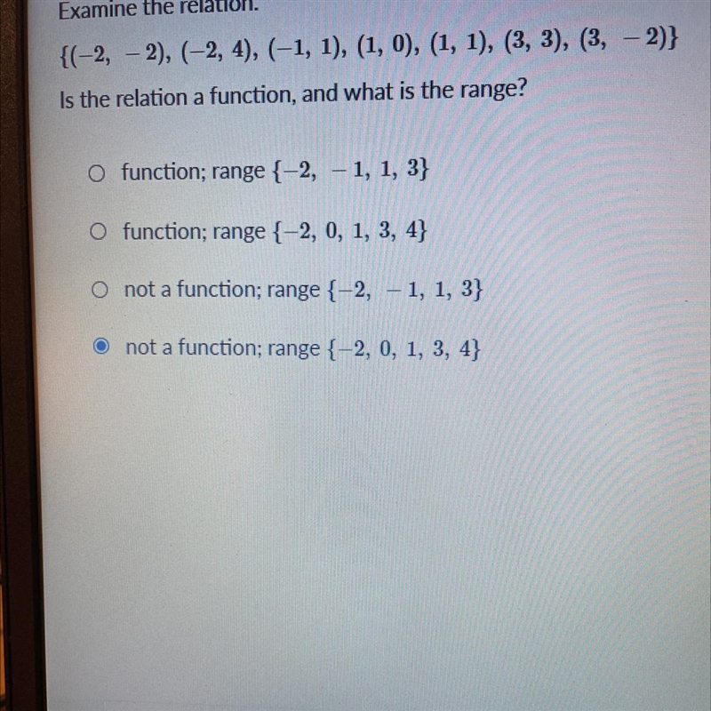 Examine the relation. {(-2, - 2), (-2, 4), (-1, 1), (1, 0), (1, 1), (3, 3), (3, — 2)} Is-example-1