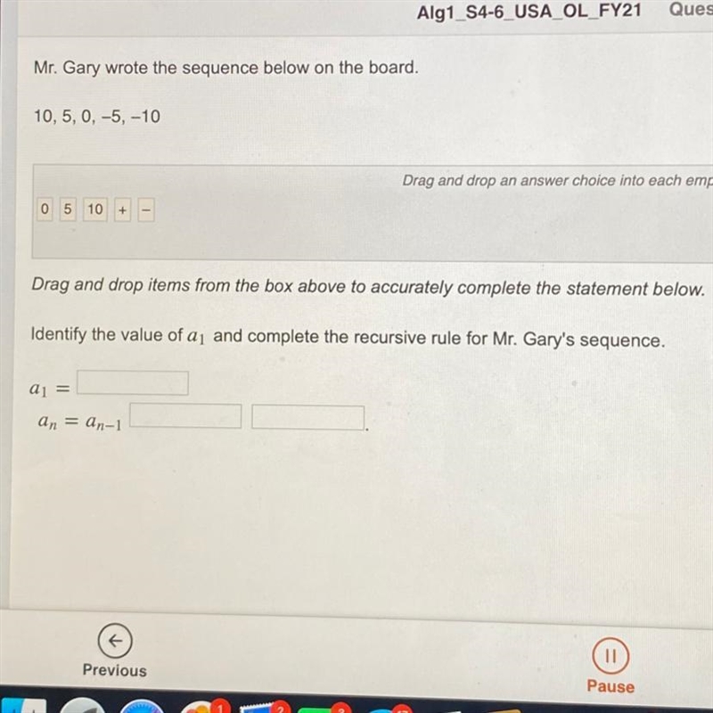 Mr. Gary wrote the sequence below on the board. 10,5, 0, -5, -10 Drag and drop an-example-1