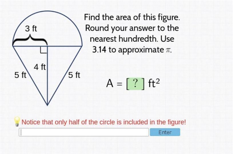 Find the area of this figure. Round your answer to the nearest hundredth. Use 3.14 to-example-1