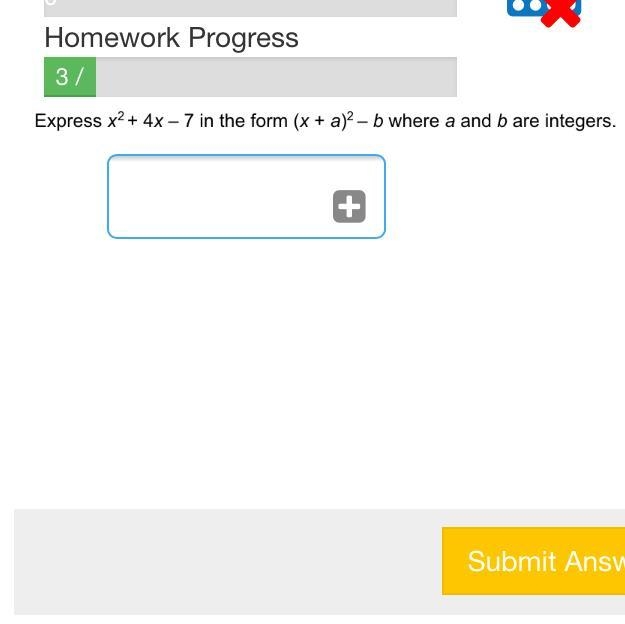 Express x^2 + 4x - 7 in the form (x + a)^3 - b where a and b are integers-example-1