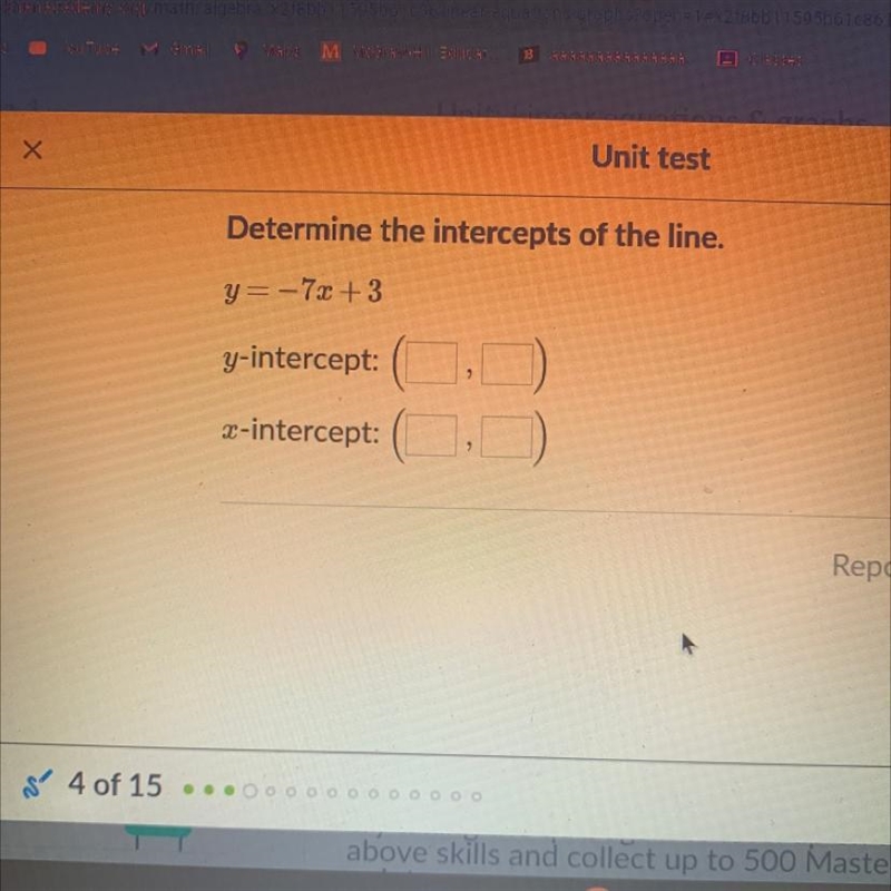 Determine the intercepts of the line. y=-73 +3 y-intercept: x-intercept:-example-1