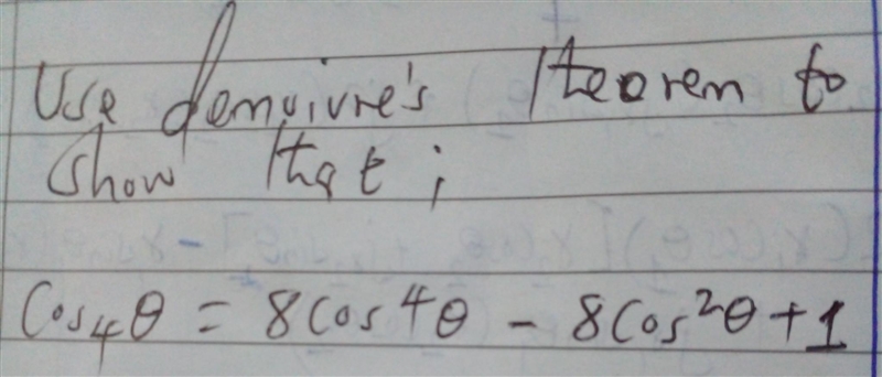 Use demoivre's theorem to show that; cos4¤ =8 cos4¤ -8cos2¤+1​-example-1