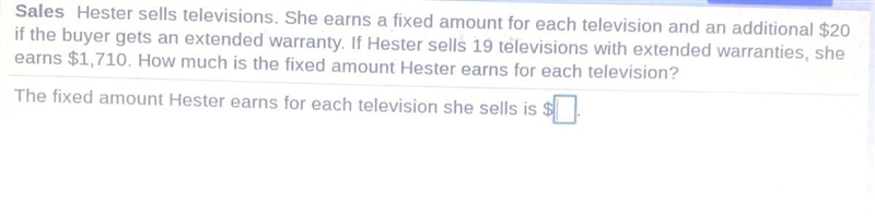 PLEASE HELP THIS IS DUE SOON! Sales Hester sells televisions. She earns a fixed amount-example-1