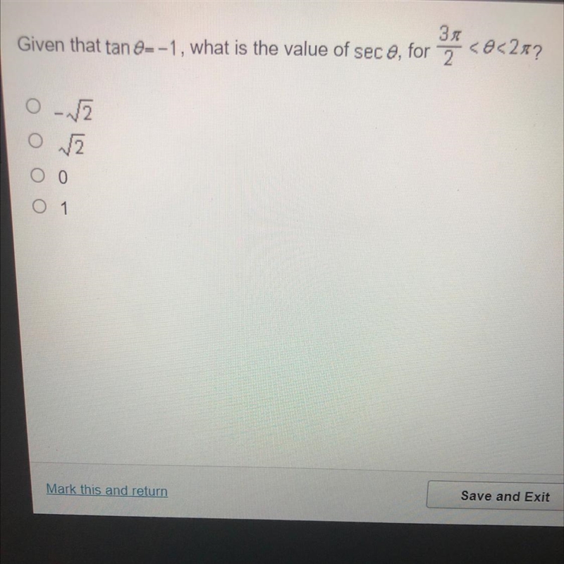 Help! Given that tanθ=-1, what is the value of secθ, for 3π/2<θ<2π?-example-1