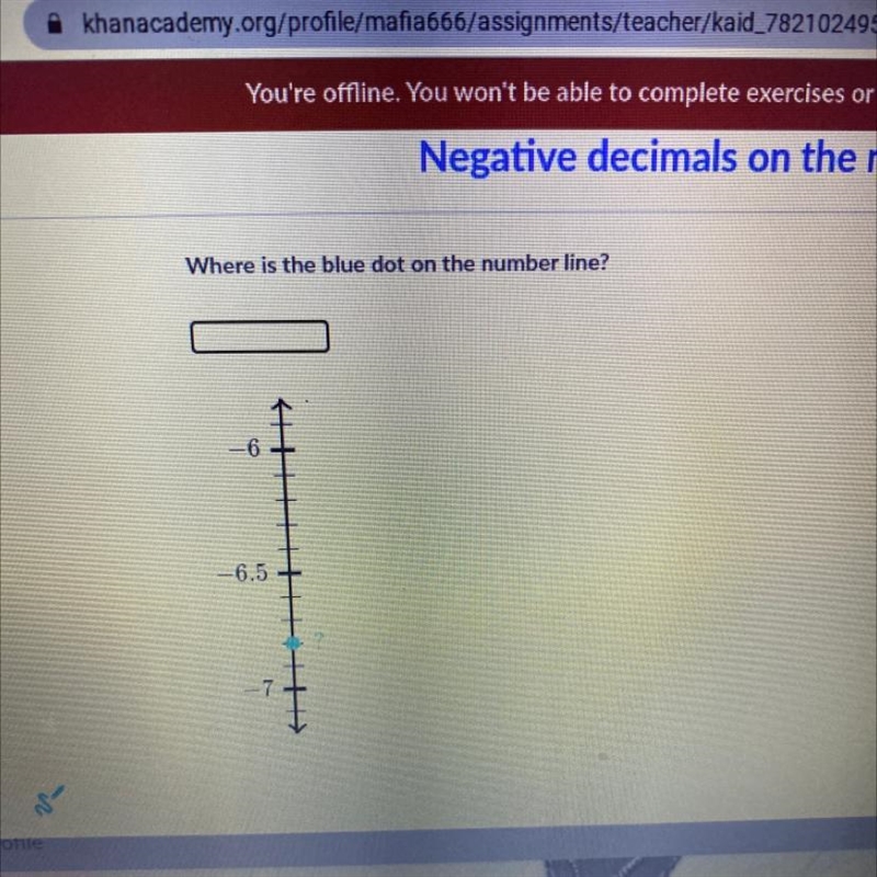 Where is the blue dot on the number line? -6.5 -7-example-1