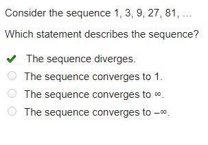 Consider the sequence 1, 3, 9, 27, 81, … Which statement describes the sequence? The-example-1