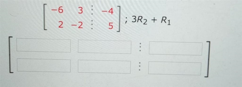 Perform the following Elementary row operation on the augmented Matrix​-example-1