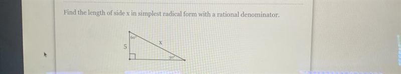 Find the length of side x in simplest radical form with a rational denominator, 5 X-example-1