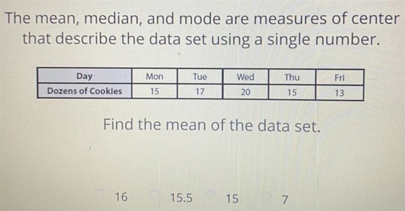 The mean,median and mode are measures of center that describe the data set using a-example-1