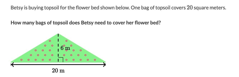 How many bags of topsoil does Betsy need to cover her flower bed?-example-1