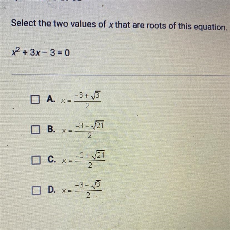 Select the two values of x that are roots of this equation. + 33-3=0 A. x.-345 -3-√21 2 c-example-1