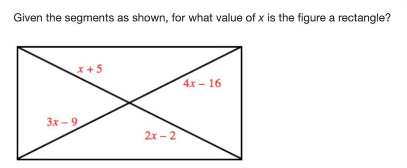 Given the segments as shown for what value of x is the figure a rectangle A. 5. B-example-1