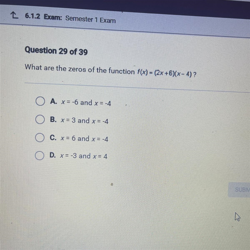 What are the zeros of the function f(x) = (2x +6)(x-4)? A. x=-6 and x= -4 B. x= 3 and-example-1