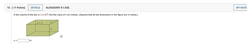 If the volume of the box is 112 in3, find the value of x (in inches). (Assume that-example-1