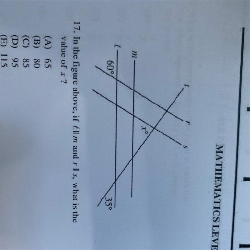 In the figure above, if l ll m and r ll s, what is the value of x? A) 65 B) 80 C) 85 D-example-1