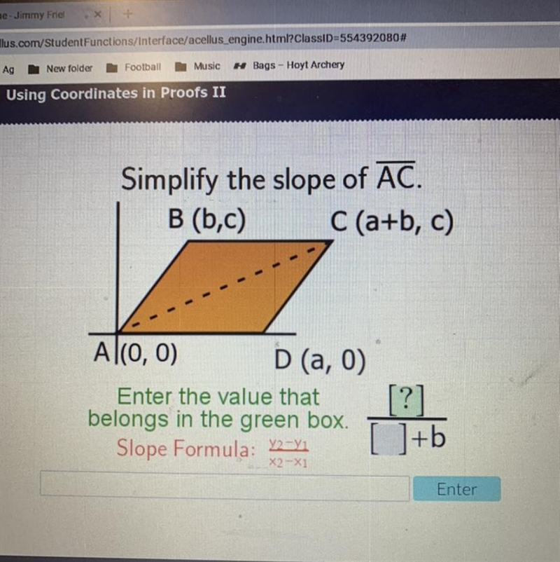 Simplify the slope of AC. B (b,c) C (a+b, c) Al(0, 0) D(a,0) Enter the value that-example-1