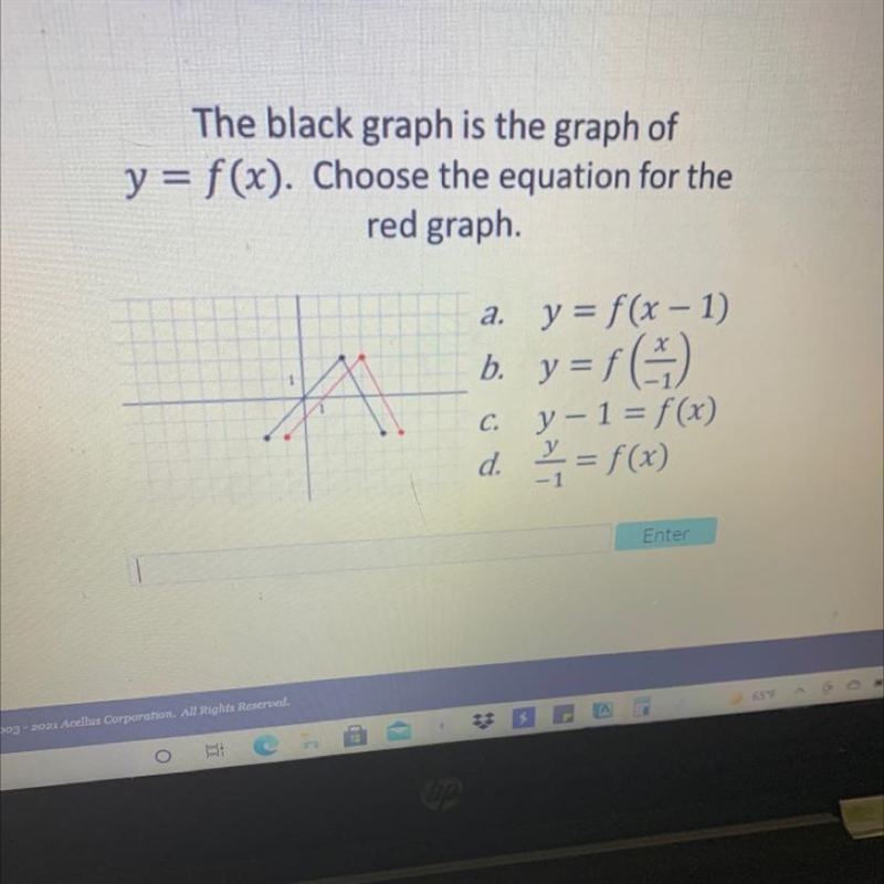 Please help The black graph is the graph of y = f(x). Choose the equation for the-example-1