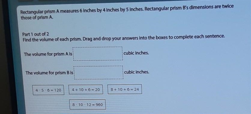 Rectangular prism A measures 6 Inches by 4 Inches by 5 Inches. Rectangular prism B-example-1