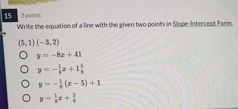 Write the equation of a line with the given two points in slope intercept form. (5,1) (-3,2) PLZ-example-1