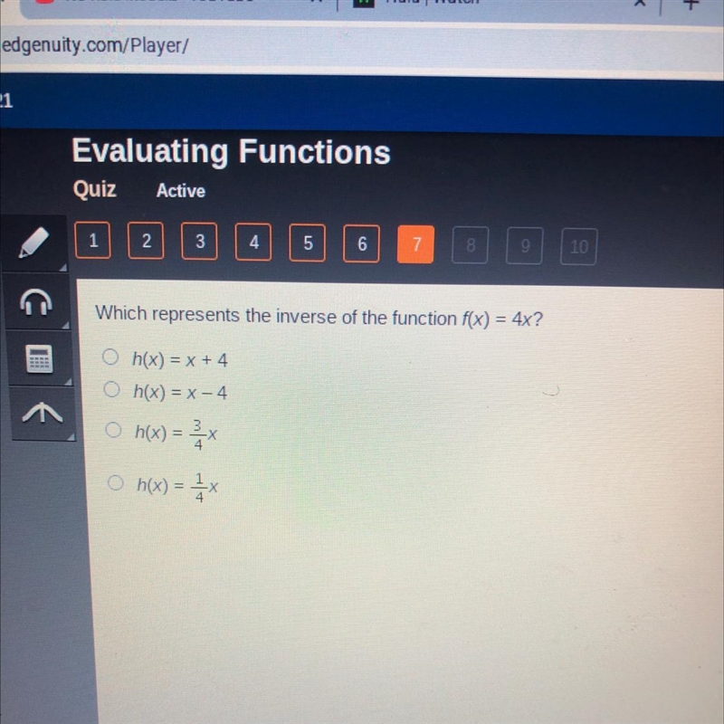 Which represents the inverse of the function f(x) = 4x? • h(x) = x + 4 h(x) =x - 4 h-example-1