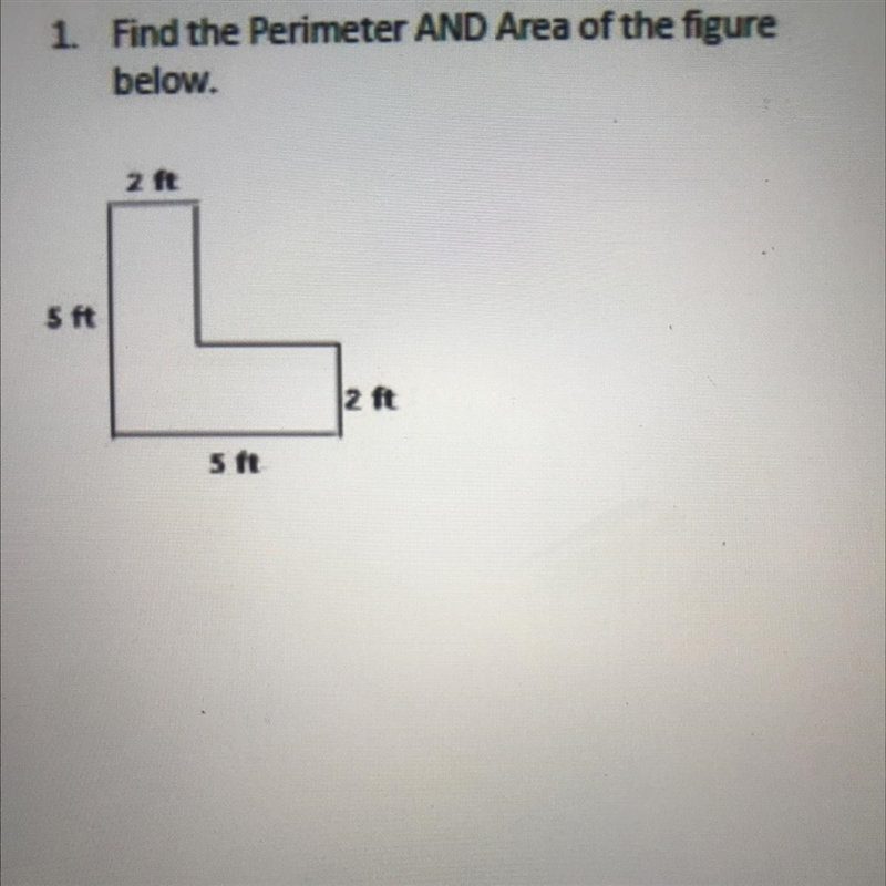 1. Find the Perimeter AND Area of the figure below. 2 ft 5 ft 2 ft 5 ft-example-1