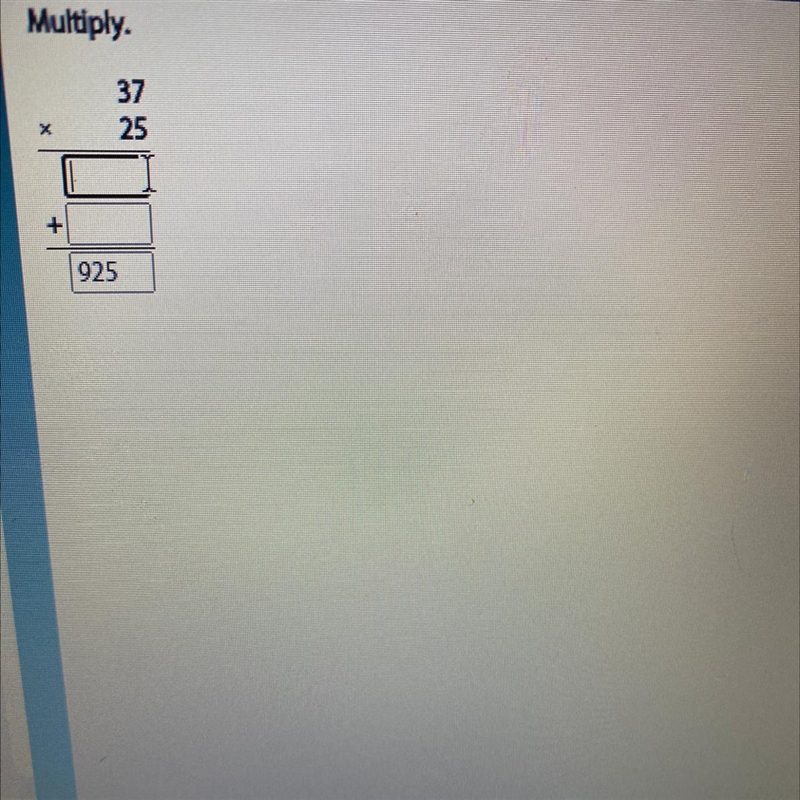 Please help!! I know 37x25=925, but I need the blank part I can’t figure it out. 37 26 ___ 925-example-1