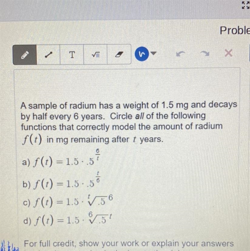 A sample of radium has a weight of 1.5 mg and decays by half every 6 years. Circle-example-1