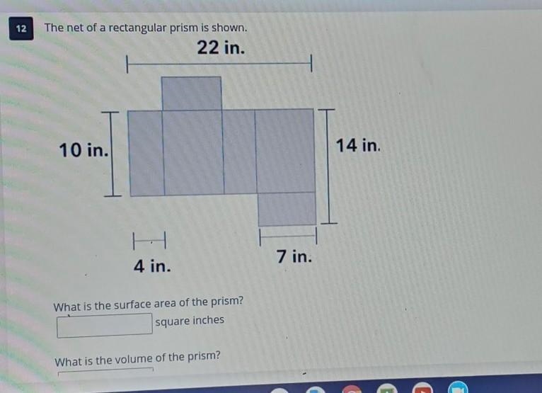 The net of a rectangular prism is shown. 22 in. 10 in. 14 in. 4 in. 7 in. What is-example-1