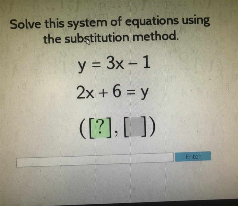 Y= 3x-1 2x+6=y substitution method-example-1