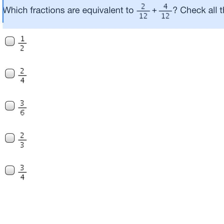 Which fractions are equivalent to Two-twelfths plus four-twelfths? Check all that-example-1