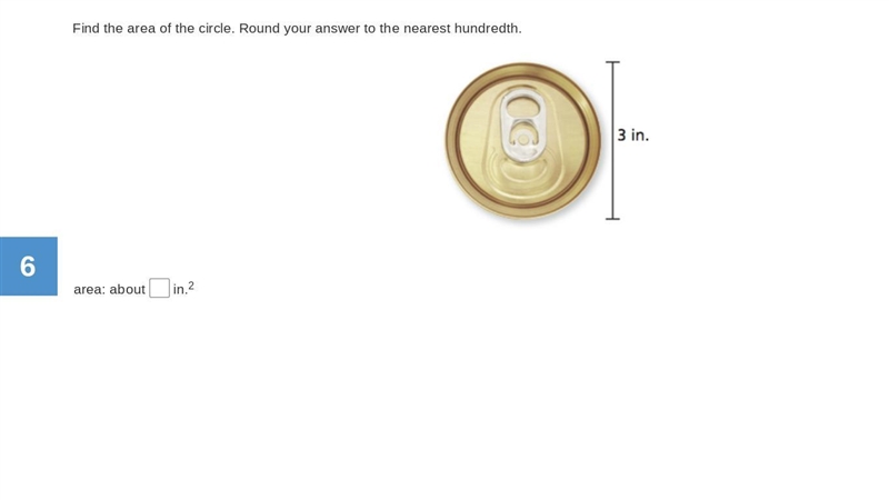 Find the area of the circle. Round your answer to the nearest hundredth. 3 in-example-1