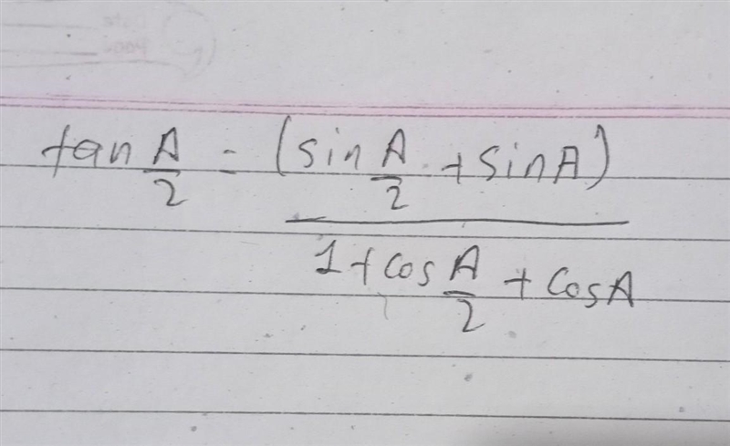 Prove that: tanA/2=(sinA/2+sinA)/1+cosA/2+cosA please help please no links please-example-1