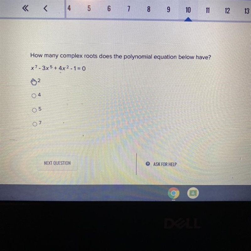 How many complex roots does the polynomial equation below have? X^7-3x^5+4^2-1=0-example-1