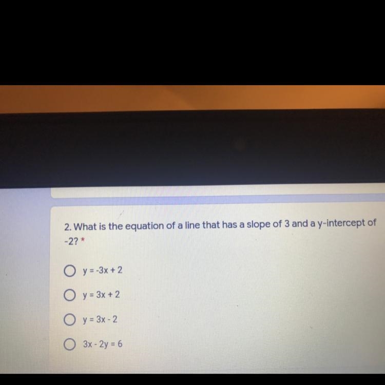 2. What is the equation of a line that has a slope of 3 and a y-intercept of -2? y-example-1