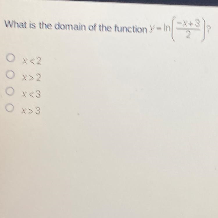 What is the domain of the function Y = In -X+3 2 0x62 O x32 O X<3 O X> 3 ASAP-example-1