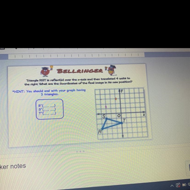 Triangle RST reflectid over the x-and then translated 4 unita to the right What are-example-1