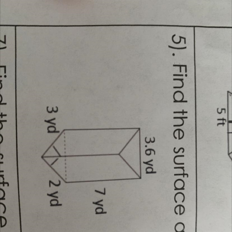 5). Find the surface area. 3.6 yd 7 yd 3 yd 2 yd-example-1
