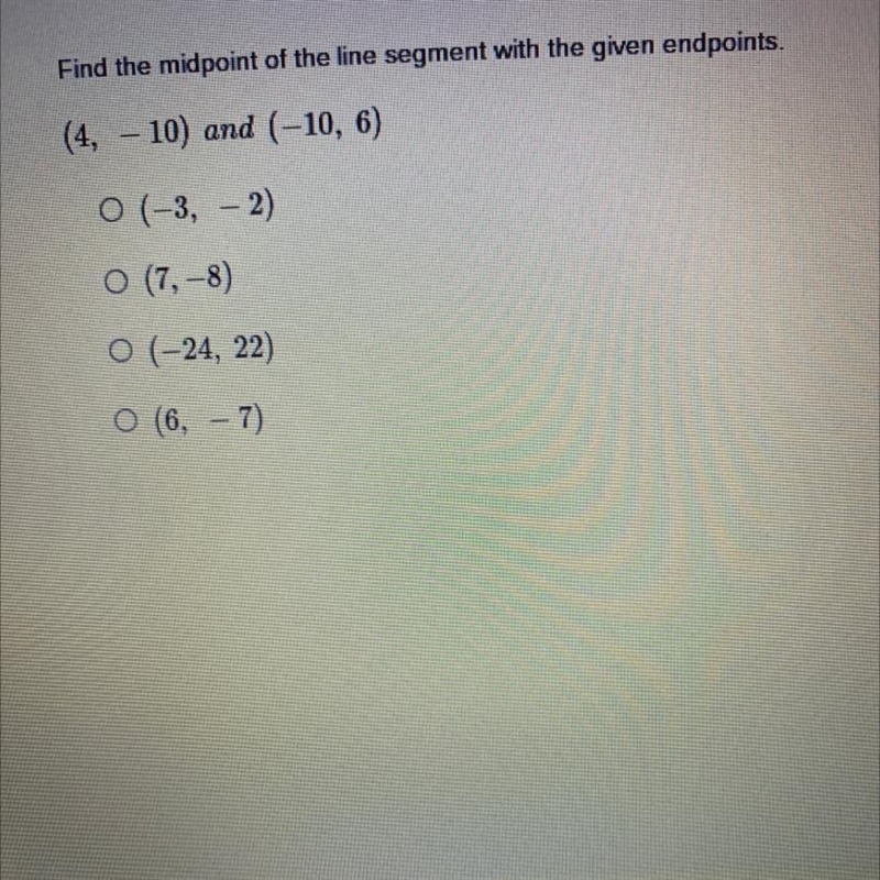 Find the midpoint of the line segment with the given endpoints. please help !!-example-1